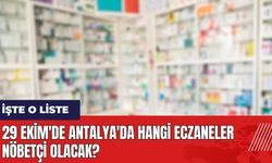 29 Ekim'de Antalya'da Hangi Eczaneler Nöbetçi Olacak?