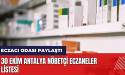 30 Ekim Antalya Nöbetçi Eczaneler Listesi