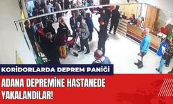 Adana Depremine Hastanede Yakalandılar!