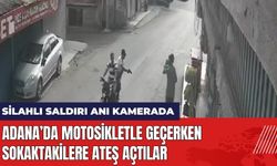 Adana’da Motosikletle Geçerken Sokaktakilere Ateş Açtılar