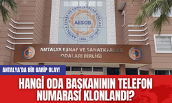 Antalya’da bir garip olay! Hangi oda başkanının telefon numarası klonlandı?