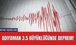 AFAD Açıkladı: Adıyaman 3.5 Büyüklüğünde Deprem!