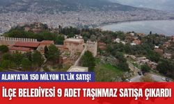 Alanya’da 150 Milyon TL’lik Satış! İlçe Belediyesi 9 adet taşınmaz satışa çıkardı