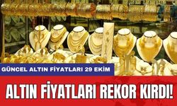 Altın fiyatları rekor kırdı! Güncel altın fiyatları 29 Ekim