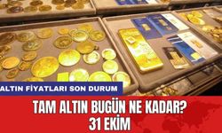 Altın Fiyatları son durum: Tam altın bugün Ne kadar? 31 Ekim