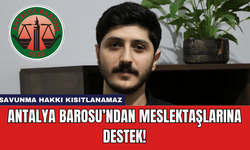 Antalya Barosu’ndan Meslektaşlarına Destek!