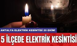 Antalya elektrik kesintisi 20 Ekim! 5 ilçede elektrik kesintisi