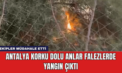 Antalya'da Korku Dolu Anlar Falezlerde Yangın Çıktı