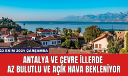 Antalya ve Çevre İllerde Az Bulutlu ve Açık Hava Bekleniyor