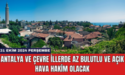 Antalya ve Çevre İllerde Az Bulutlu ve Açık Hava Hakim Olacak