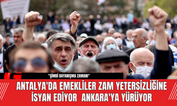 Antalya'da Emekliler Zam Yetersizliğine İsyan Ediyor  Ankara'ya Yürüyor