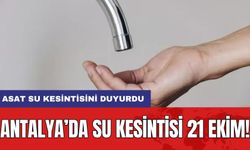 Antalya’da Su Kesintisi 21 Ekim: ASAT Su Kesintisini Duyurdu