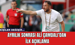 Ayrılık sonrası Ali Çamdalı'ndan ilk açıklama