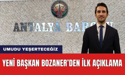 Antalya Barosu'nun Yeni Başkanı Bozaner'den İlk Açıklama! "Umudu Yeşerteceğiz"