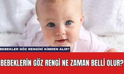 Bebeklerin Göz Rengi Ne Zaman Belli Olur?