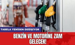 Benzin ve motorine zam gelecek! Tabela yeniden değişiyor