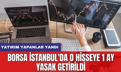 Borsa İstanbul'da o hisseye 1 ay yasak getirildi