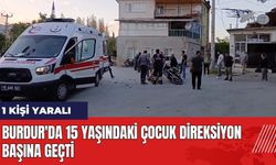 Burdur'da 15 Yaşındaki Çocuk Direksiyon Başına Geçti: 1 Yaralı