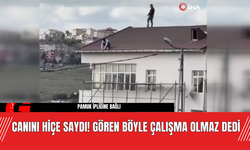 Canını Hiçe Saydı! Gören Böyle Çalışma Olmaz Dedi