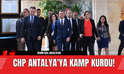 CHP Antalya'ya Kamp Kurdu!