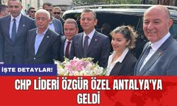 CHP lideri Özgür Özel Antalya'ya geldi