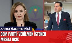 DEM Parti'den Ahmet Özer Tepkisi: Verilmek İstenen Mesaj Açık