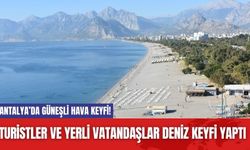 Antalya’da güneşli hava keyfi! Turistler ve yerli vatandaşlar deniz keyfi yaptı