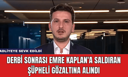 Derbi Sonrası Emre Kaplan'a Saldıran Şüpheli Gözaltına Alındı