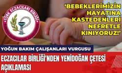 Eczacılar Birliği'nden Yenidoğan Çetesi Açıklaması