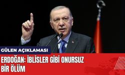 Erdoğan'dan Gülen Açıklaması: İblisler Gibi Onursuz Bir Ölüm