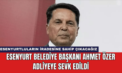 Esenyurt Belediye Başkanı Ahmet Özer Adliyeye Sevk Edildi