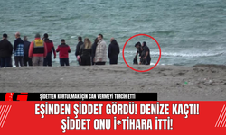 Eşinden Şiddet Gördü! Denize Kaçtı! Şiddet Onu İ*tihara İtti!