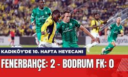 Kadıköy'de 2 Gol 3 Puan! Fenerbahçe - Bodrum FK Maç Anlatımı