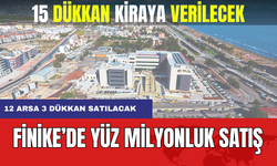 Finike'de Yüz Milyonluk Satış! 15 Taşınmaz Satılacak 15 Dükkan Kiraya Verilecek