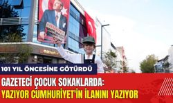 Gazeteci Çocuk Sokaklarda: Yazıyor Cumhuriyet'in İlanını Yazıyor