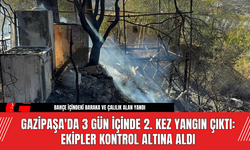 Gazipaşa'da 3 Gün İçinde 2. Kez Yangın Çıktı: Ekipler Kontrol Altına Aldı