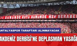 Akdeniz Derbisi’ne Deplasman Yasağı