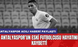 Antalyaspor’un eski futbolcusu hayatını kaybetti