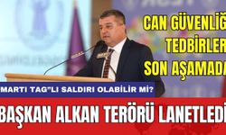 BAŞKAN ALKAN TERÖRÜ LANETLEDİ