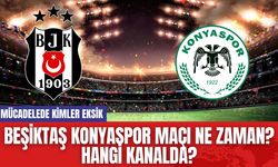 Beşiktaş Konyaspor Maçı Ne Zaman? Hangi Kanalda?