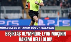 Beşiktaş Olympique Lyon maçının hakemi belli oldu!