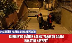 Burdur'da Evinde Yalnız Yaşayan Adam Hayatını Kaybetti