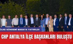 CHP Antalya İlçe Başkanları Buluştu