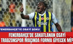 Fenerbahçe'de Sakatlanan Osayi Trabzonspor Maçında Forma Giyecek mi?