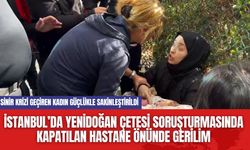 İstanbul’da Yenidoğan Çetesi soruşturmasında kapatılan hastane önünde gerilim