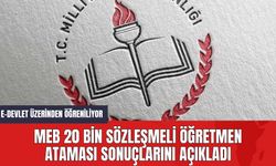 MEB 20 Bin Sözleşmeli Öğretmen Ataması Sonuçlarını Açıkladı