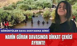 Narin Güran Davasında Dikkat Çekici Ayrıntı! O Görüntüler Dava Dosyasına Girdi