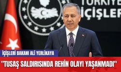 İçişleri Bakanı Ali Yerlikaya: "TUSAŞ Saldırısında Rehin Olayı Yaşanmadı"