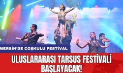 Uluslararası Tarsus Festivali Başlayacak!