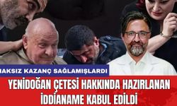 Yenidoğan çetesi hakkında hazırlanan iddianame kabul edildi